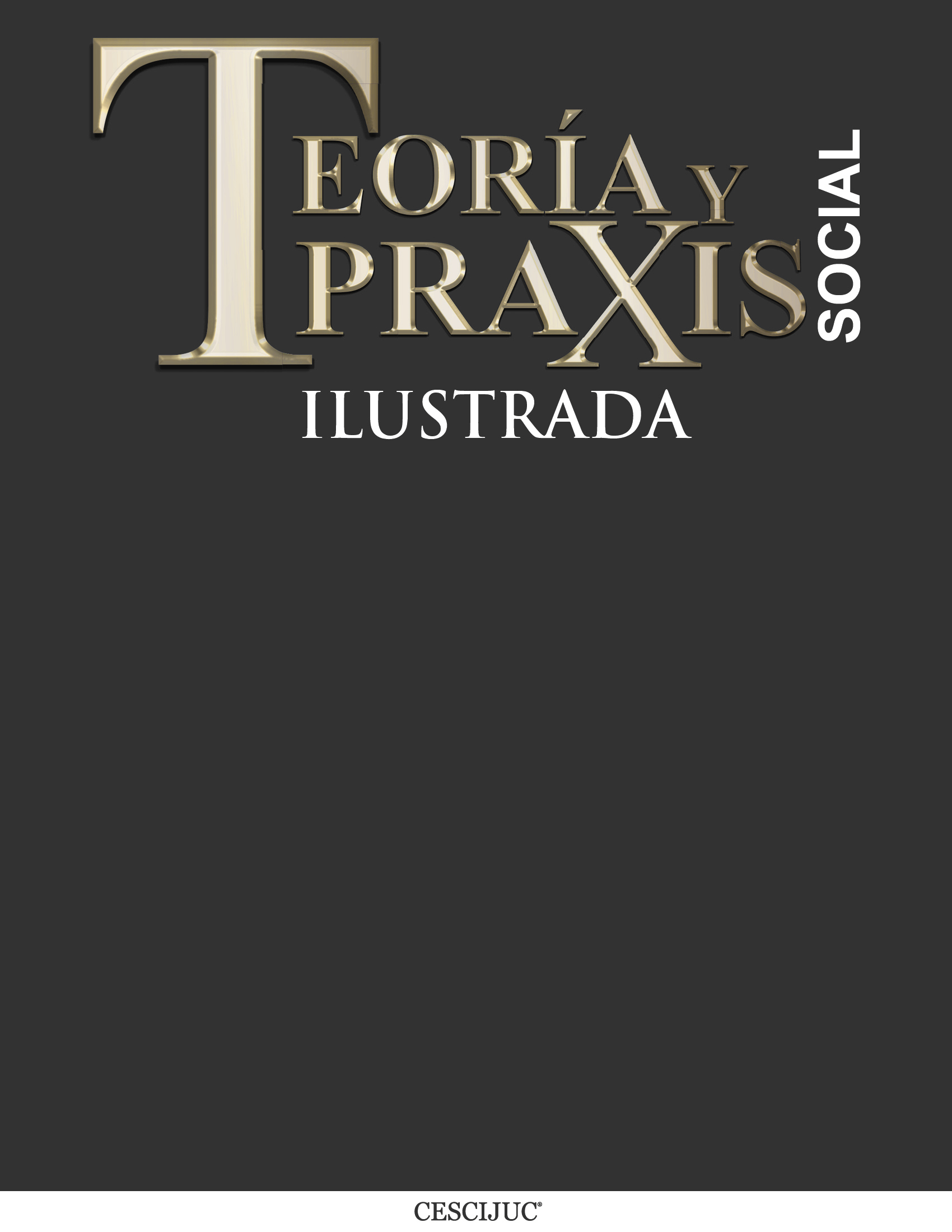 Portada de la revista Teoría y Praxis Social Ilustrada, Volumen 1